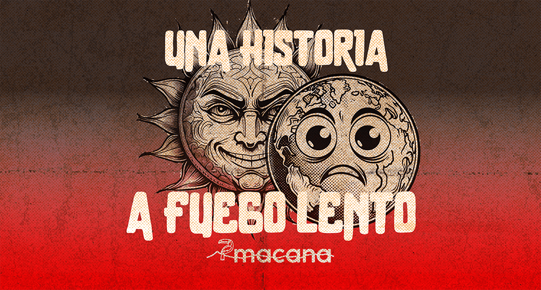 Imagen de portada blog 2 Macana con texto que dice Una historia a fuego lento